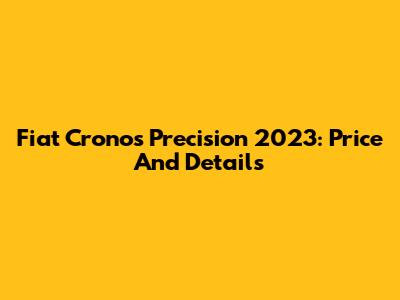 Fiat Cronos Precision 2023: Price And Details