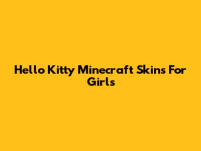 Hello Kitty Minecraft Skins For Girls