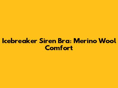 Icebreaker Siren Bra: Merino Wool Comfort
