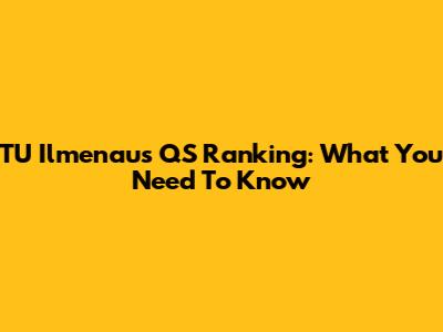 TU Ilmenau's QS Ranking: What You Need To Know