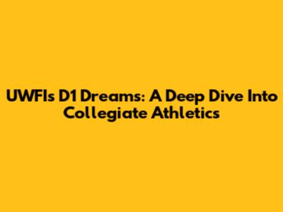 UWFI's D1 Dreams: A Deep Dive Into Collegiate Athletics